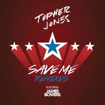 Topher JonesSave Me (Remixes)