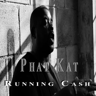 Phat KatRunning Cash