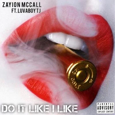 zayion mccallDo It Like I Like (feat. Luvaboy TJ)