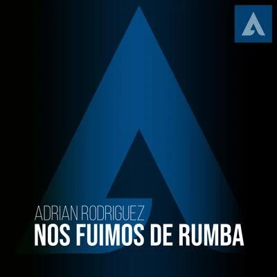 Adrian RodriguezNos Fuimos De Rumba