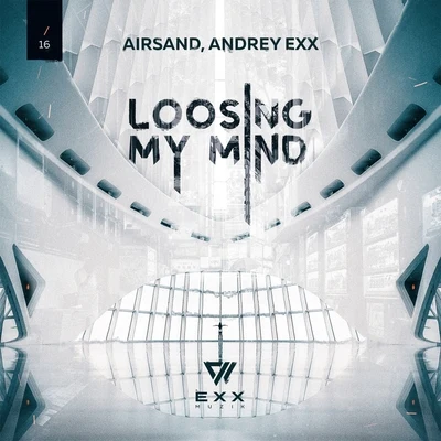 Andrey Exx/Anton IshutinLosing My Mind