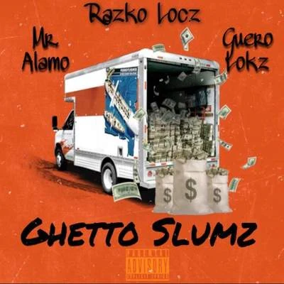 Toonz831/Razko LoczGhetto Slumz (feat. Mr. Alamo & Guero Lokz)