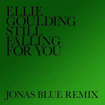 Ellie Goulding/E2D/MadeonStill Falling For You (Jonas Blue Remix)