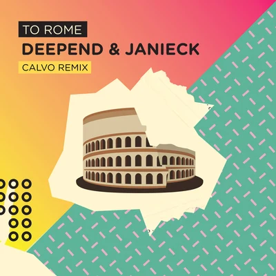 DeependTo Rome (Calvo Remix)