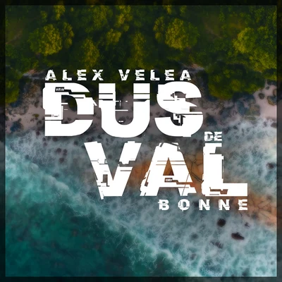 Alex VeleaDus De Val