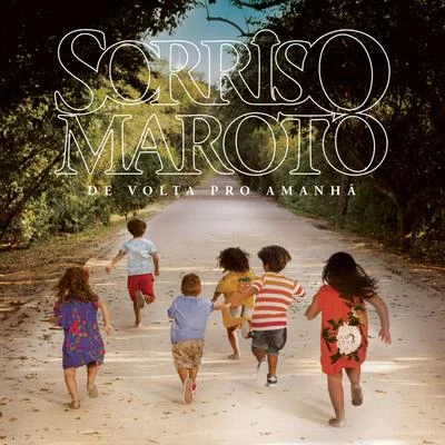 Sorriso Maroto/DilsinhoDe Volta Pro Amanhã (Deluxe)