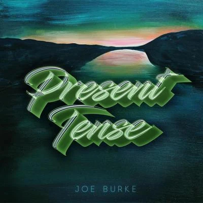 Joe BurkePresent Tense