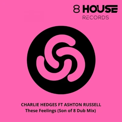 Charlie Hedges/SelekioThese Feelings (Son of 8 Dub Mix)