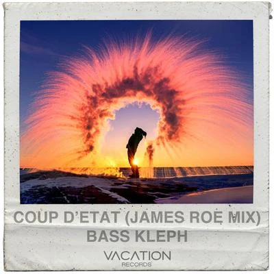 Bass KlephFilthy RichCoup détat (James Roe Remix)