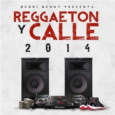 Benny Benni/Ronnie BiggsReggaeton Y Calle 2014