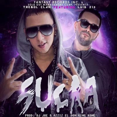 DJ Joe/Ema Gucci/Trebol Clan/Sir Speedy/Ñengo Flow/Guelo Star/Wiso G/Maldy/Ranking StoneSucia (feat. Lui-G 21+) - Single