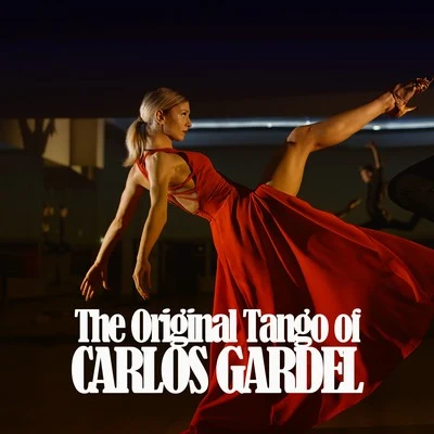 Carlos GardelThe Original Tango of Carlos Gardel