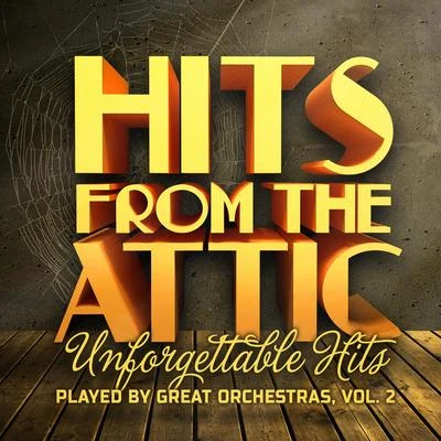 OrchestraHits from the Attic - Unforgettable Hits Played by Great Orchestras, Vol. 2