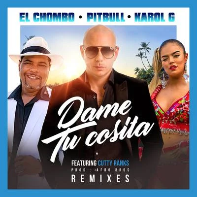 El ChomboDame Tu Cosita (Remixes)