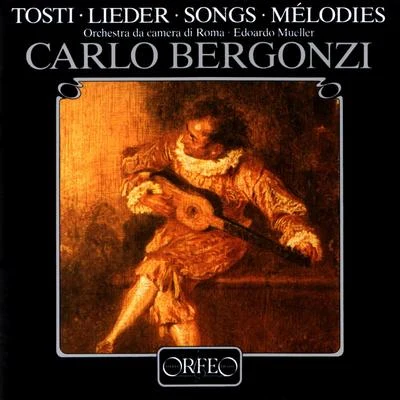 Carlo Bergonzi/Gabriella Tucci/Orchestra del teatro Metropolitan/Fausto ClevaTOSTI, P.: Lieder (Bergonzi, Orchestra Camerata di Roma, E. Müller)