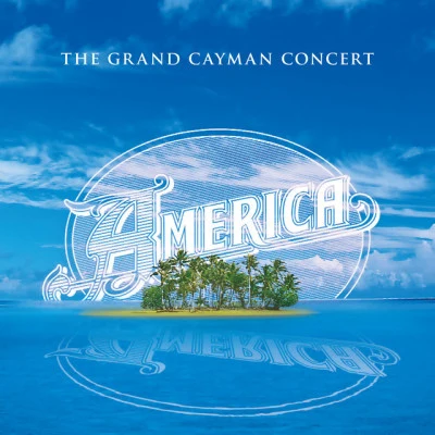 AmericaThe Grand Cayman Concert (Live at The Sea View, Cayman Islands, 542002)