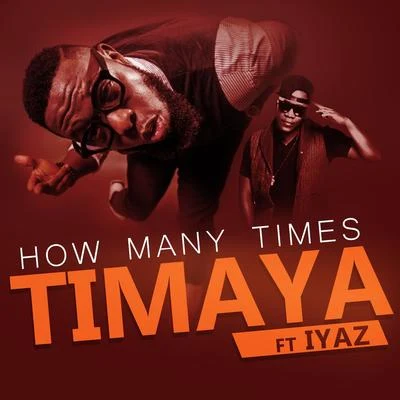 Timaya/Olamide/Tekno/BoyBreed/John Networq/WizKid/Tilla/Cleo Thelma/DJ Enimoney/Seyi ShayHow Many Times