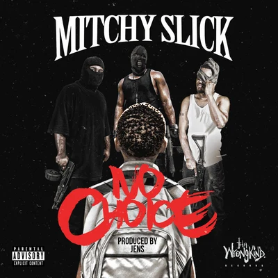 Mitchy SlickNo Choice