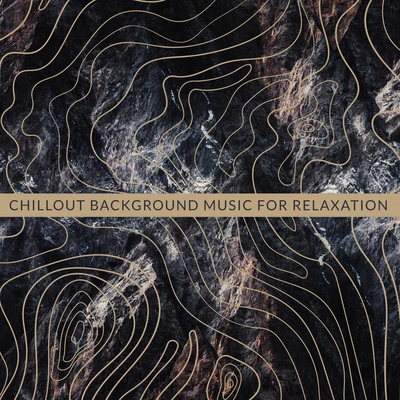 New Chill Out MusicChillout Background Music for Relaxation