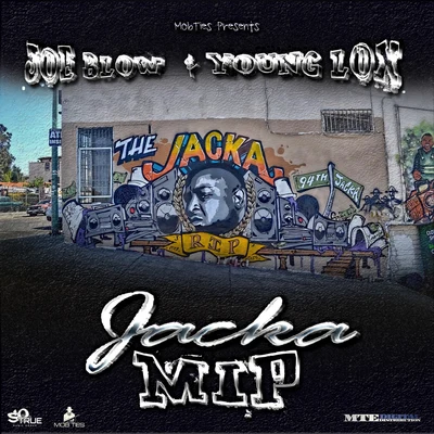 Hojo/Joe Blow/Keek Dogg/GRIZZ/C-Locs/Laced/San Quinn/A-Wax/Shady Nate/Lil RaiderM.I.P. Jacka