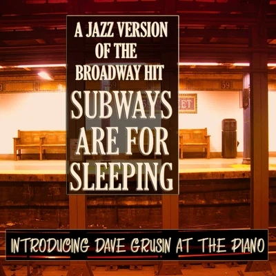 Don LamondA Jazz Version of the Broadway Hit Subways Are For Sleeping: Introducing Dave Grusin at the Piano (Original Album Digitally Remastered)