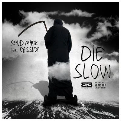 spud mackDie Slow (feat. Cassidy)