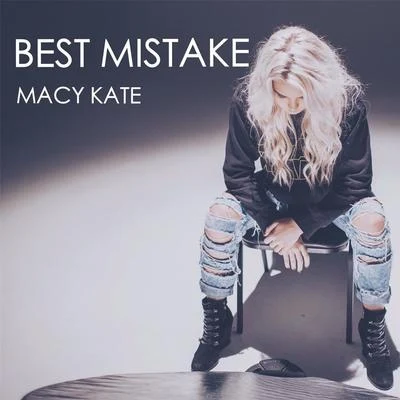 Macy KateBest Mistake