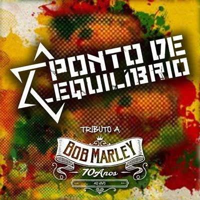 Gabriel O Pensador/Ponto De EquilíbrioTributo a Bob Marley 70 Anos (Ao Vivo)