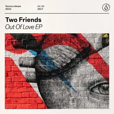 Two Friends/Tropix/Cosmos & Creature/OXILOOut Of Love EP