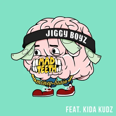 Mad TeethMoney Brain (feat. Kida Kudz)