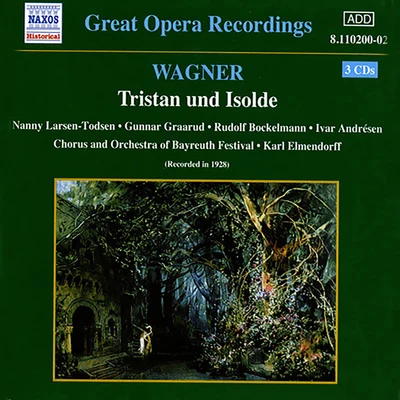 Karl ElmendorffWAGNER, R.: Tristan und Isolde (Larsen-Todsen, Graarud) (1928)