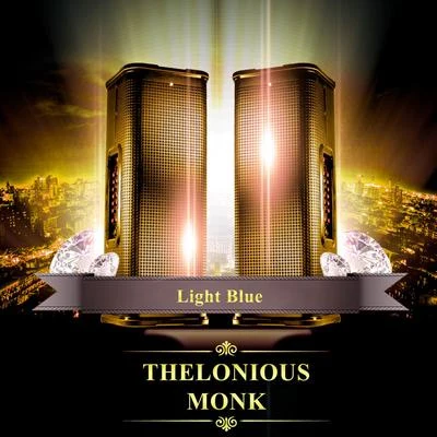 Thelonious Monk Quartet/Thelonious Monk Trio/Thelonious Monk SeptetLight Blue (Live)