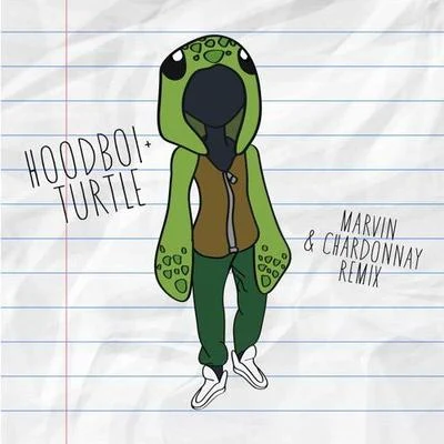 Hoodboi/wevMarvin Chardonnay (hood博i trippy turtle remix)