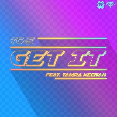 Tc-5Get It (feat. Tamra Keenan)