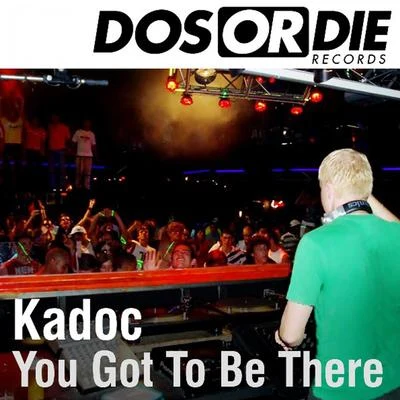 KadocDBND.O.N.S.You Got to Be There