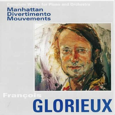 François GlorieuxComplete Works for Piano and Orchestra