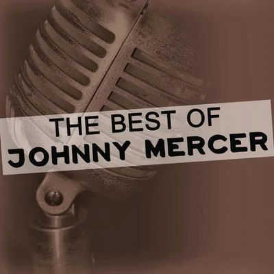 Johnny MercerThe Best of Johnny Mercer