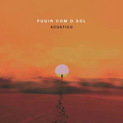 OrientePonto De EquilíbrioFugir Com o Sol (Acústico)