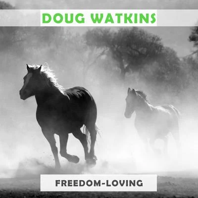 Doug WatkinsFreedom Loving