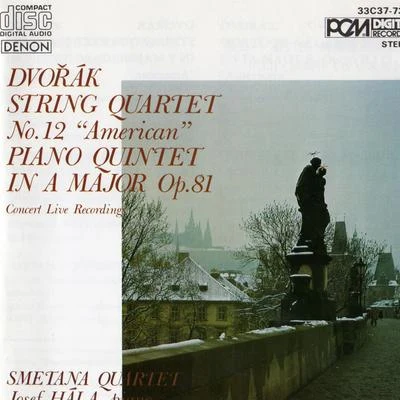 Josef HalaAntonin Dvorak: String Quartet No. 12 "American" & Piano Quintet in A Major Op. 81