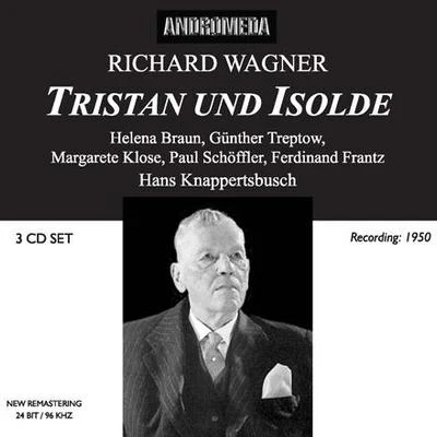 Hans KnappertsbuschWAGNER, R.: Tristan und Isolde [Opera] (Braun, Treptow, Klose, Schöffler, Frantz, Bavarian State Orchestra, Knappertsbusch) (1950)