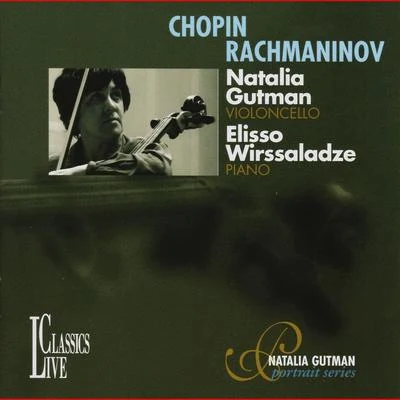 Natalia Gutman/The Philadelphia Orchestra/Wolfgang SawallischChopin & Rachmaninov: Natalia Gutman Portrait Series, Vol. IV