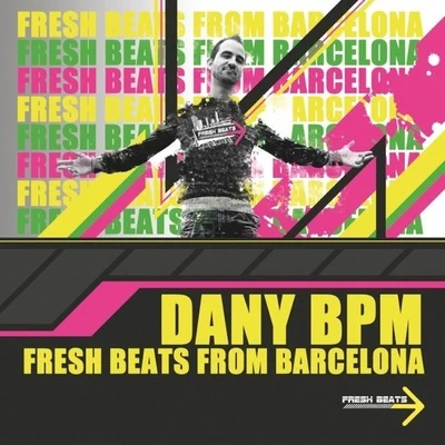 Pont Aeri/Dany BPMFresh Beats From Barcelona