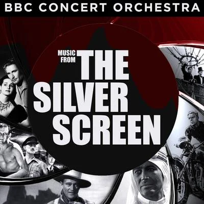 BBC Concert OrchestraBBC Concert Orchestra Performs Music from the Silver Screen