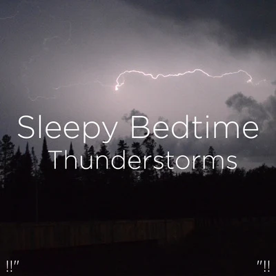 Thunderstorm Sound BankThunderstorm!!" Sleepy Bedtime Thunderstorms "!!