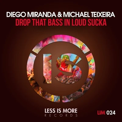 Diego MirandaDrop That Bass and Loud Sucka