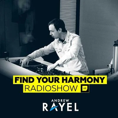 Andrew RayelFind Your Harmony Radioshow - ADE 2019 Special