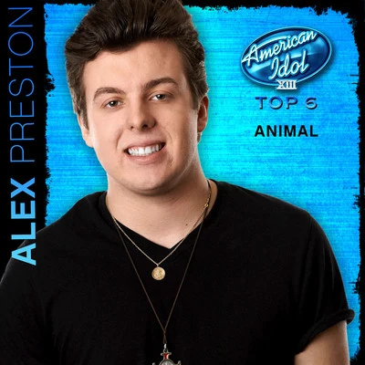 Alex PrestonAnimal (American Idol Performance)