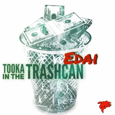 EdaiRondonumbanineLA CaponeTooka In the Trashcan