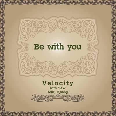 VelocityBe With You